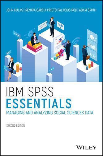 Ibm Spss Essentials Managing And Analyzing Social Sciences Data 2Nd Edition (PDF Instant Download)