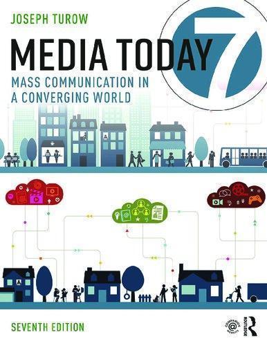 Media Today Mass Communication In A Converging World 7Th Edition (PDF Instant Download)