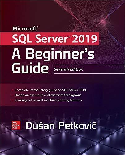 Microsoft Sql Server 2019 A Beginners Guide 7Th Edition (PDF Instant Download)