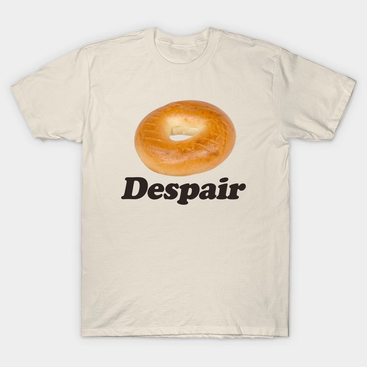 Despair Bagel Funny Meme Shirt / Ironic Shirt / Weirdcore Clothing / Shirt Joke Gift / Oddly Specific T-Shirt