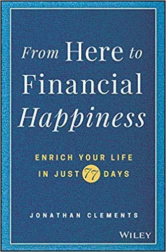 From Here To Financial Happiness Enrich Your Life In Just 77 Days (PDF Instant Download)
