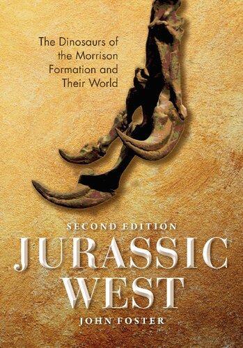 Jurassic West The Dinosaurs Of The Morrison Formation And Their World (PDF Instant Download)