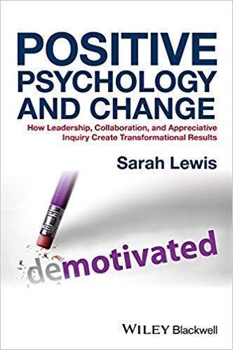 Positive Psychology And Change How Leadership Collaboration And Appreciative Inquiry Create Transformational Results (PDF Instant Download)
