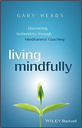 Living Mindfully Discovering Authenticity Through Mindfulness Coaching (PDF Instant Download)
