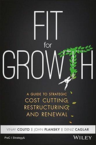 Fit For Growth A Guide To Strategic Cost Cutting Restructuring And Renewal (PDF Instant Download)