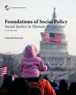 Empowerment Series: Foundations of Social Policy: Social Justice in Human Perspective 6th Edition (PDF Instant Download)