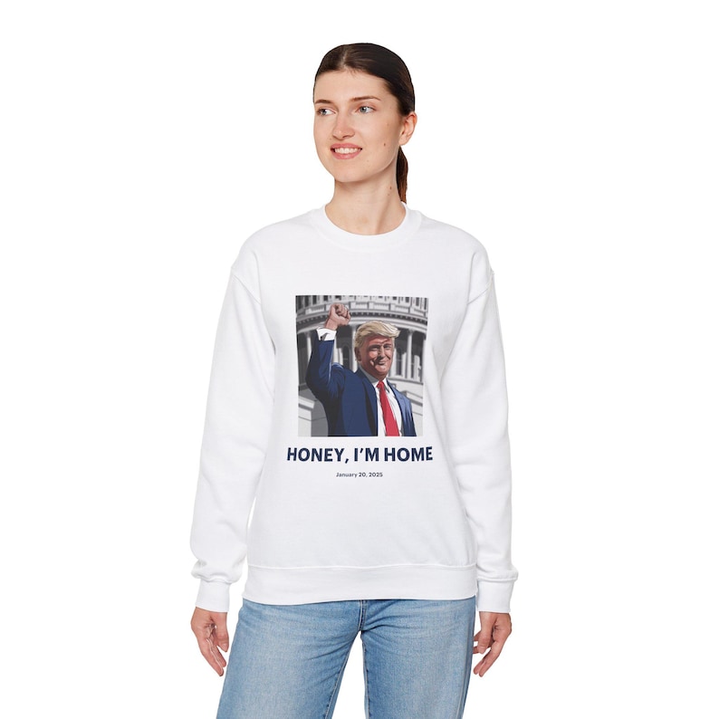 Honey, I'm Home Inauguration Day Sweatshirt, January 20 2025, Trump Inauguration Celebration Sweatshirt, 47th President, Donald Trump Shirt