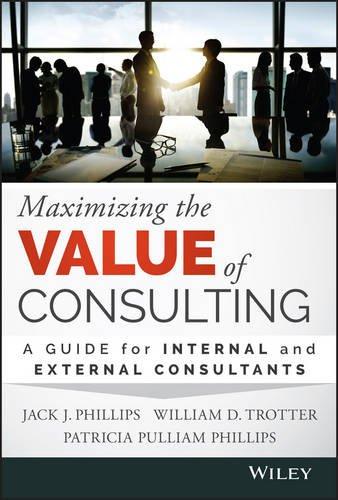 Maximizing The Value Of Consulting A Guide For Internal And External Consultants (PDF Instant Download)