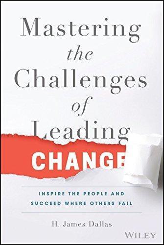 Mastering The Challenges Of Leading Change Inspire The People And Succeed Where Others Fail (PDF Instant Download)
