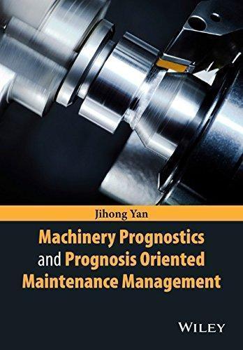 Machinery Prognostics And Prognosis Oriented Maintenance Management (PDF Instant Download)