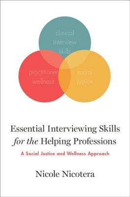 Essential Interviewing Skills For The Helping Professions A Social Justice And Self Care Approach (PDF Instant Download)