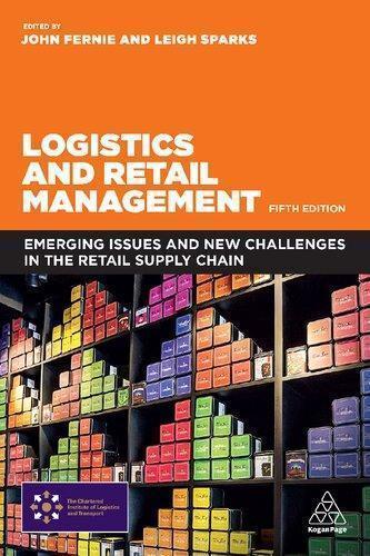 Logistics And Retail Management Emerging Issues And New Challenges In The Retail Supply Chain 5Th Edition (PDF Instant Download)