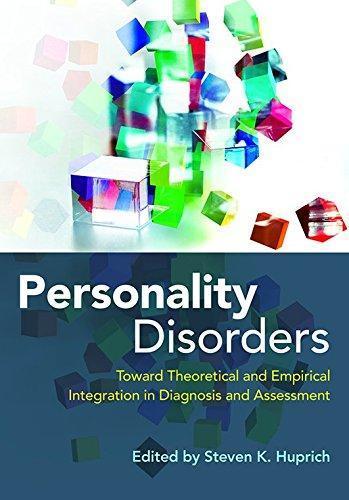 Personality Disorders Toward Theoretical And Empirical Integration In Diagnosis And Assessment (PDF Instant Download)