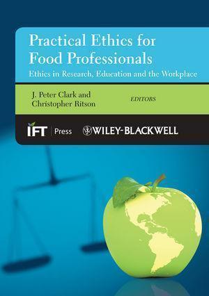 Practical Ethics For Food Professionals Ethics In Research Education And The Workplace (PDF Instant Download)
