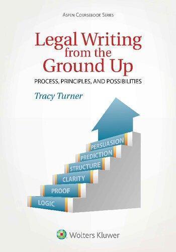 Legal Writing From The Ground Up Process Principles And Possibilities (PDF Instant Download)