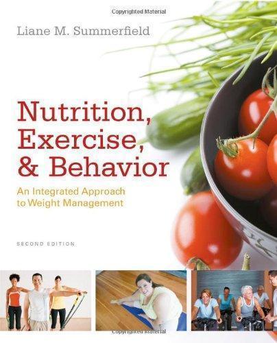 Nutrition Exercise And Behavior An Integrated Approach To Weight Management 2nd Editionedition (PDF Instant Download)