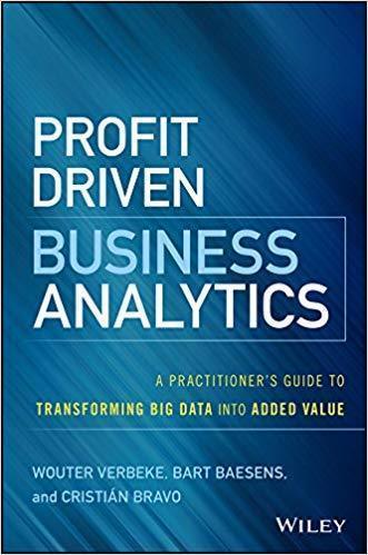 Profit Driven Business Analytics A Practitioners Guide To Transforming Big Data Into Added Value (PDF Instant Download)