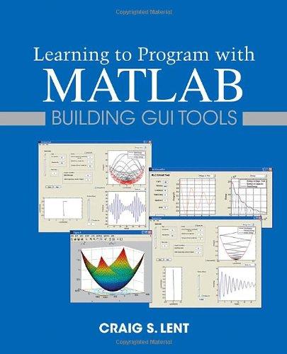 Learning To Program With Matlab Building Gui Tools (PDF Instant Download)