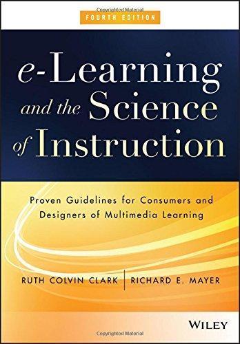 E Learning And The Science Of Instruction Proven Guidelines For Consumers And Designers Of Multimedia Learning 4Th Edition (PDF Instant Download)