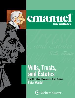 Emanuel Law Outlines For Wills Trusts And Estates Keyed To Sitkoff And Dukeminier (PDF Instant Download)