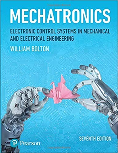 Mechatronics: Electronic Control Systems in Mechanical and Electrical Engineering 7th Edition (PDF Instant Download)