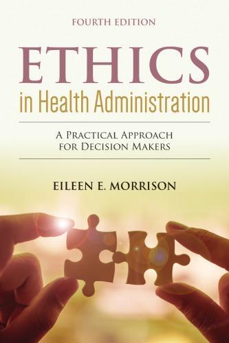 Ethics In Health Administration 4Th Edition (PDF Instant Download)