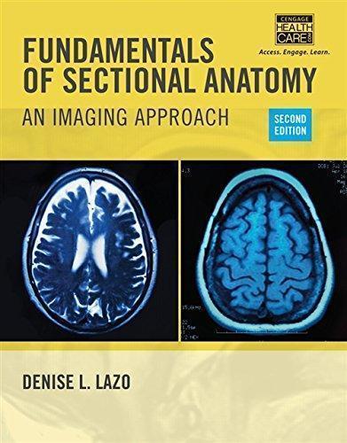 Fundamentals Of Sectional Anatomy An Imaging Approach 2Nd Edition (PDF Instant Download)
