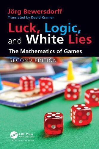 Luck Logic And White Lies The Mathematics Of Games 2Nd Edition (PDF Instant Download)