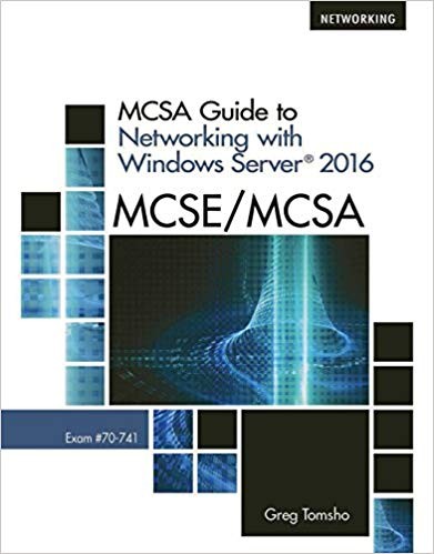 MCSA Guide to Networking with Windows Server 2016, Exam 70-741 (PDF Instant Download)