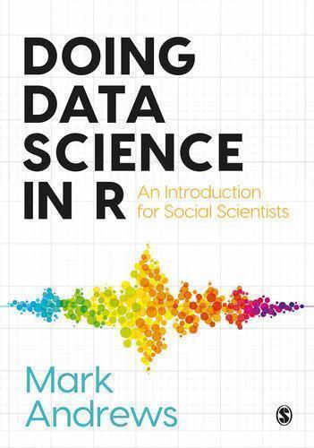 Doing Data Science In R An Introduction For Social Scientists (PDF Instant Download)