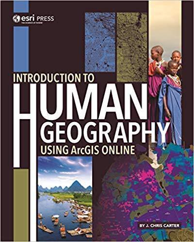 Introduction To Human Geography Using Arcgis Online (PDF Instant Download)