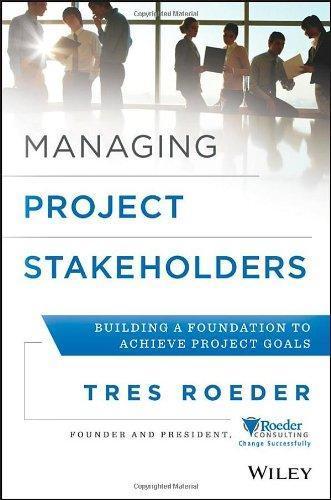 Managing Project Stakeholders Building A Foundation To Achieve Project Goals (PDF Instant Download)
