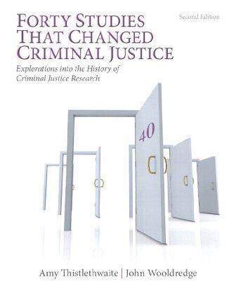 Forty Studies That Changed Criminal Justice Explorations Into The History Of Criminal Justice Research 2Nd Edition (PDF Instant Download)