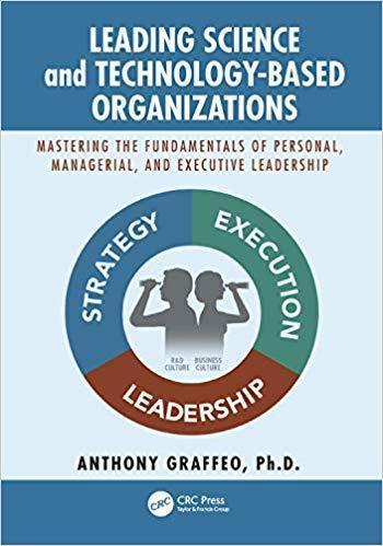 Leading Science And Technology Based Organizations Mastering The Fundamentals Of Personal Managerial And Executive Leadership (PDF Instant Download)
