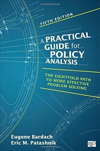 Practical Guide For Policy Analysis The Eightfold Path To More Effective Problem Solving 5Th Edition (PDF Instant Download)