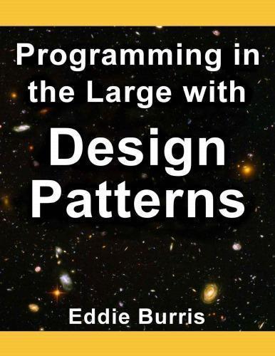 Programming In The Large With Design Patterns (PDF Instant Download)