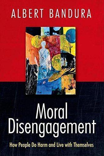 Moral Disengagement How Good People Can Do Harm And Feel Good About Themselves (PDF Instant Download)