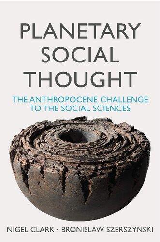 Planetary Social Thought The Anthropocene Challenge To The Social Sciences (PDF Instant Download)