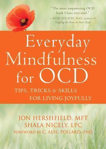 Everyday Mindfulness For Ocd Tips Tricks And Skills For Living Joyfully (PDF Instant Download)