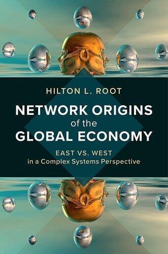 Network Origins Of The Global Economy East Vs West In A Complex Systems Perspective (PDF Instant Download)