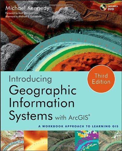 Introducing Geographic Information Systems With Arcgis A Workbook Approach To Learning Gis 3Rd Edition (PDF Instant Download)