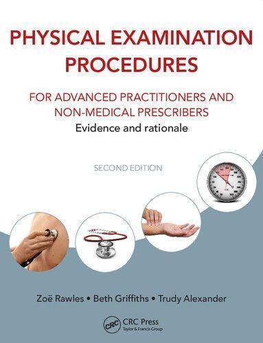 Physical Examination Procedures For Advanced Practitioners And Non Medical Prescribers Evidence And Rationale 2nd Edition (PDF Instant Download)