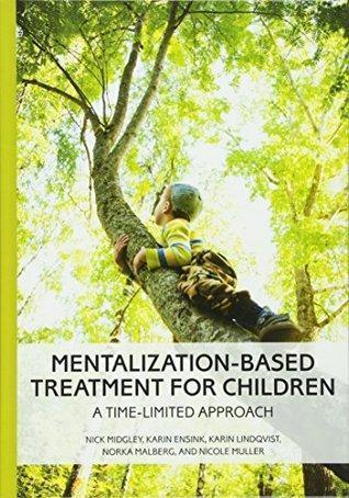 Mentalization Based Treatment For Children A Time Limited Approach (PDF Instant Download)