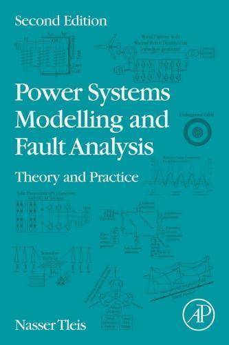 Power Systems Modelling And Fault Analysis Theory And Practice 2Nd Edition (PDF Instant Download)