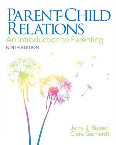 Parent Child Relations An Introduction To Parenting 9Th Edition (PDF Instant Download)