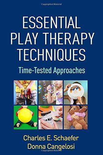 Essential Play Therapy Techniques Time Tested Approaches (PDF Instant Download)
