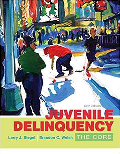Juvenile Delinquency: The Core 6th Edition by Larry J. Siegel (PDF Instant Download)