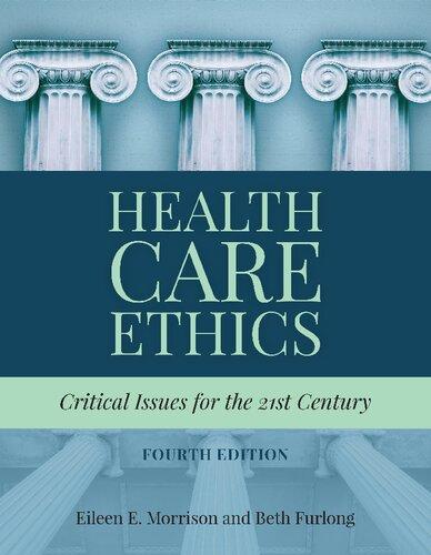 Health Care Ethics Critical Issues For The 21St Century 4Th Edition (PDF Instant Download)