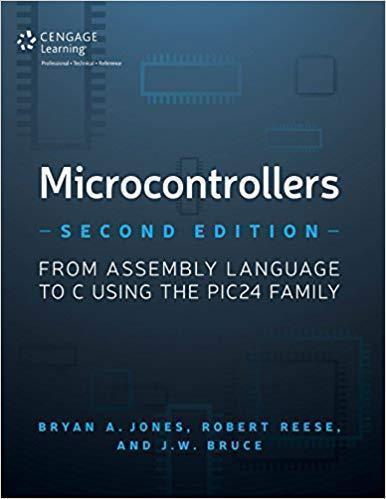 Microcontrollers From Assembly Language To C Using The Pic24 Family 2Nd Edition (PDF Instant Download)