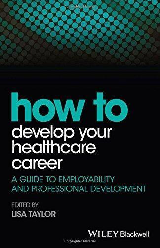 How To Develop Your Healthcare Career A Guide To Employability And Professional Development (PDF Instant Download)